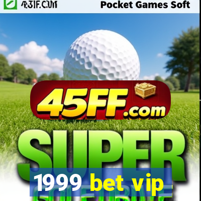 1999 bet vip